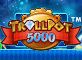 Trollpot 5000